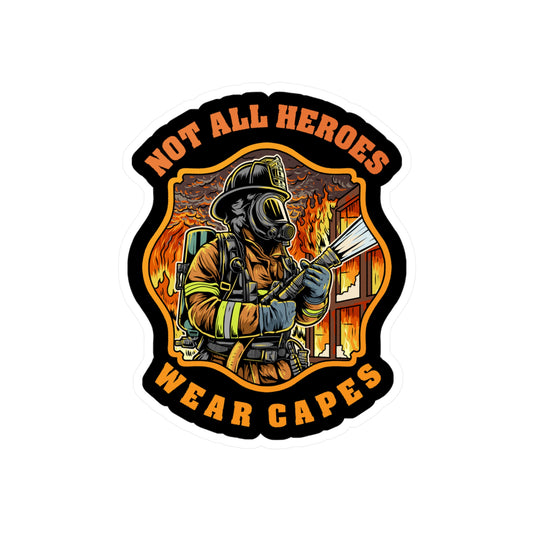 6" NOT ALL HEROES WEAR CAPES-Sticker