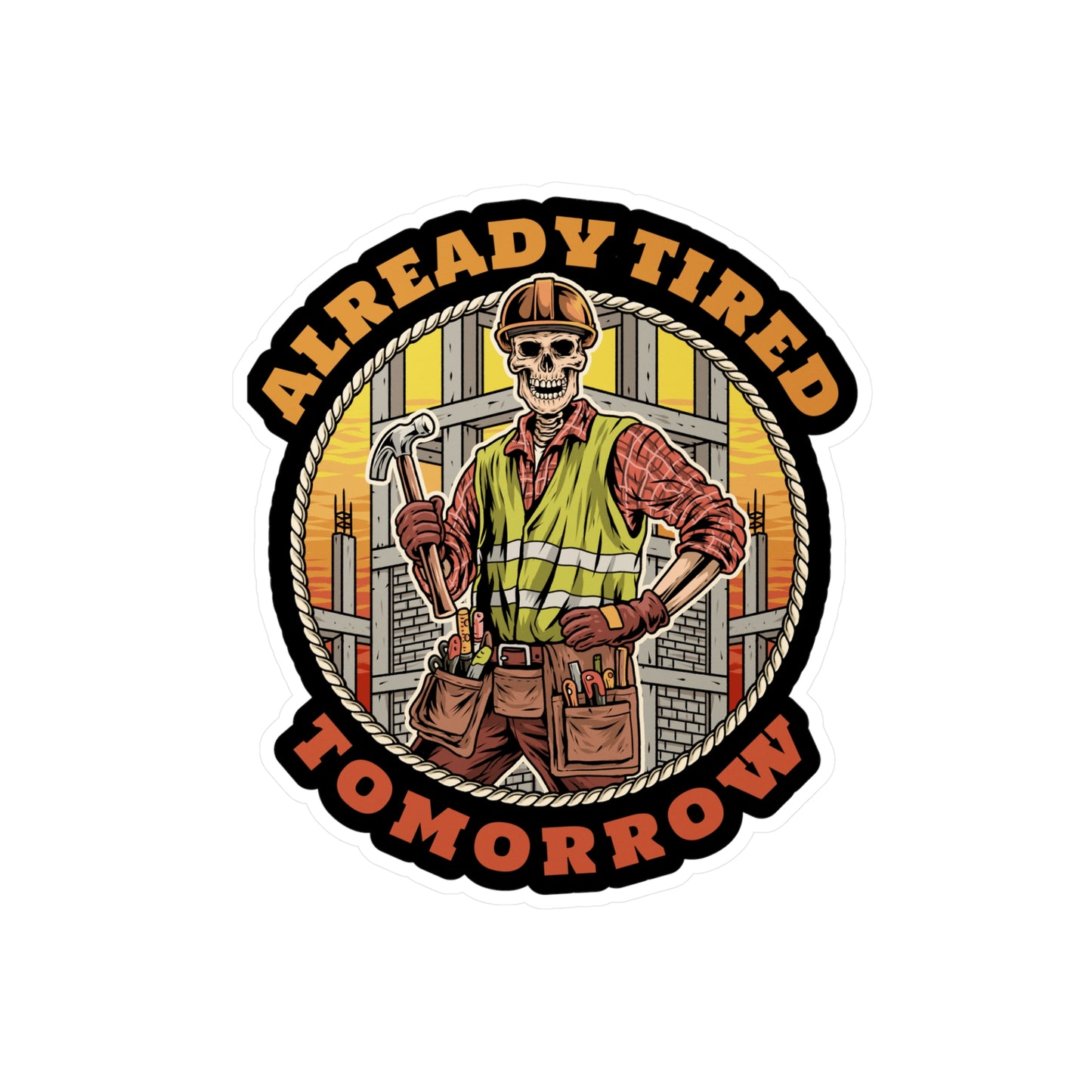 6" TIRED TOMORROW-Sticker