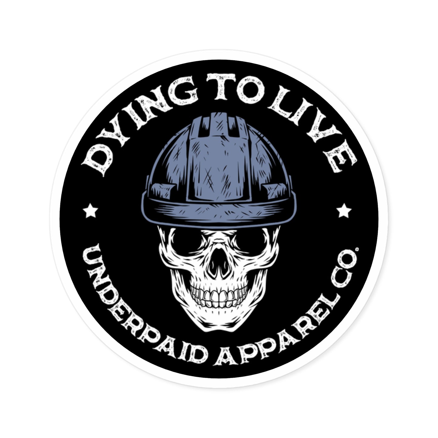 2" DYING TO LIVE-Hardhat Sticker