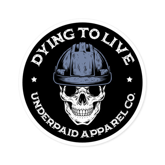 2" DYING TO LIVE-Hardhat Sticker