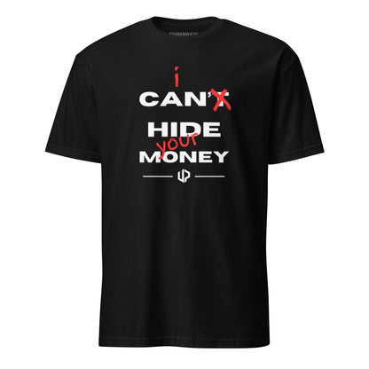 I CAN HIDE YOUR MONEY-S/S Tee