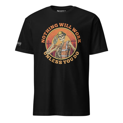 NOTHING WILL WORK-Men's Short Sleeve Tee